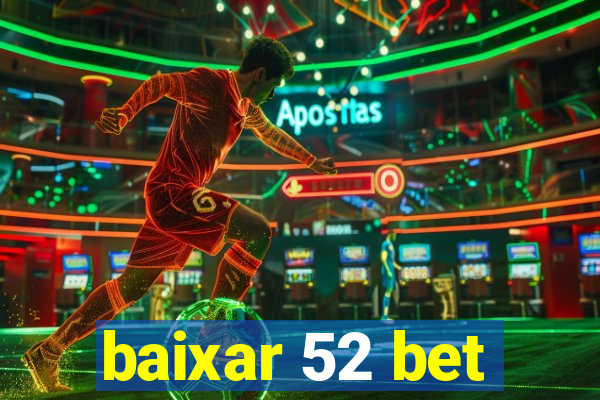baixar 52 bet